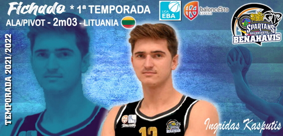 Temp. 2021-2022 – LIGA EBA, FICHAJE Jugador >> INGRIDAS KASPUTIS