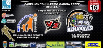 🚨⛹🏀 PREVIA | EBA (DA) T23/24 | J12ª | MELILLA CIUDAD DEL DEPORTE ENRIQUE SOLER (B) VS CB BENAHAVÍS COSTA DEL SOL