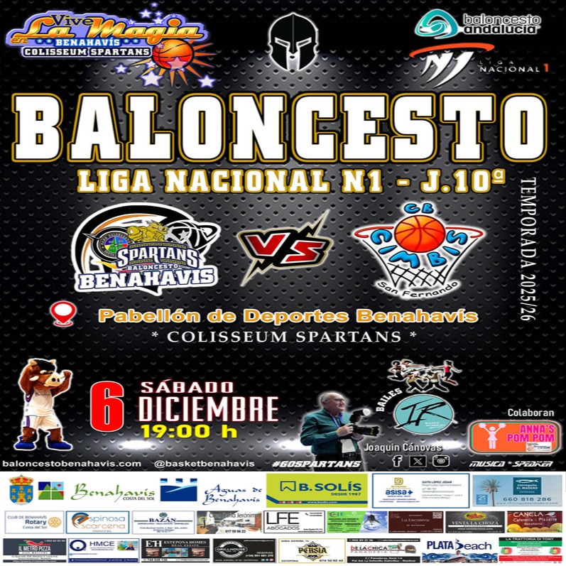 PREVIA | NACIONAL N1 MASC. T25/26 | J10ª | CB Benahavis juega en casa para sumar su primera victoria

CB BENAHAVIS COSTA DEL SOL vs CB CIMBIS SAN FERNANDO (Cádiz)

Sábado 6 de diciembre 2025, 19:00h
Pabellón Deportes Benahavís
» Colisseum Spartans «
** ENTRADA GRATUITA **

Nuevo partido como local para los Spartans de Benahavís, en la categoría Nacional N1 de Andalucía de la temporada 25/26.

Se disputará en el pabellón «Colisseum Spartans» de Benahavís, este sábado 6 de diciembre de 2025, a partir de las 19:00 horas, y se enfrentará al equipo gaditano del «CIMBIS SAN FERNANDO».

Este equipo visitante de San Fernando, 8º en la clasificación, con balance de 4 victorias y 4 derrota, está compuesto por jugadores formados en su cantera, con algunos refuerzos importantes. Tienen un juego dinámico con buenos lanzadores desde el perímetro, a la vez de disciplinados en defensa con sus interiores. Serán por lo tanto de nuevo un rival muy complicado a batir.

El equipo de Benahavis, no ha podido aun sumar victorias, aunque va mejorando en algunas facetas del juego, pero lo falta continuidad durante los 40 minutos. Le sigue costando coger el ritmo de esta exigente competición Nacional. De menos a mas en su juego, recuperando por fin algunos lesionados, e intentando reforzar su plantilla en lo posible. Sigue trabajando duro en cada entrenamiento, para primero obtener mejores sensaciones y constancia en cada cuarto, y alcanzar la ansiada victoria, esta vez de nuevo jugando en su pabellón como local ante su público.

Se juega este importante partido en casa, y debe de ser un factor importante para el equipo. Como siempre habrá que estar muy concentrados durante los 40 minutos.

Será a buen seguro un partido muy emocionante y espectacular, y todos los que se den cita en el pabellón de Benahavis, podrán disfrutarlo de manera GRATUITA.

Además se podrá visionar el partido bajo registro previo desde la nueva plataforma https://www.fabtv.es:
Link: https://www.fabtv.es/es/game/692b7b7759e90c3f91fbc0d8

Estará de nuevo nuestro speaker, con ambiente musical, amenizando el encuentro, nos acompañará la Academia de Baile «Isla Rose Dance Academy» con varias coreografías espectaculares.
